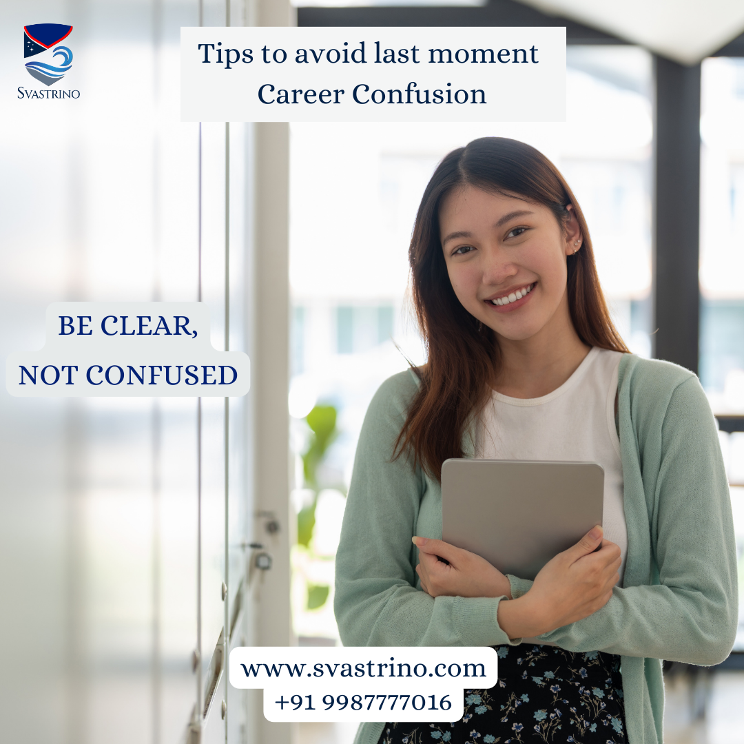 Last moment career confusion